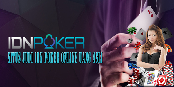 Info Situs Judi Idn Poker Online Uang Asli Terpercaya 2023